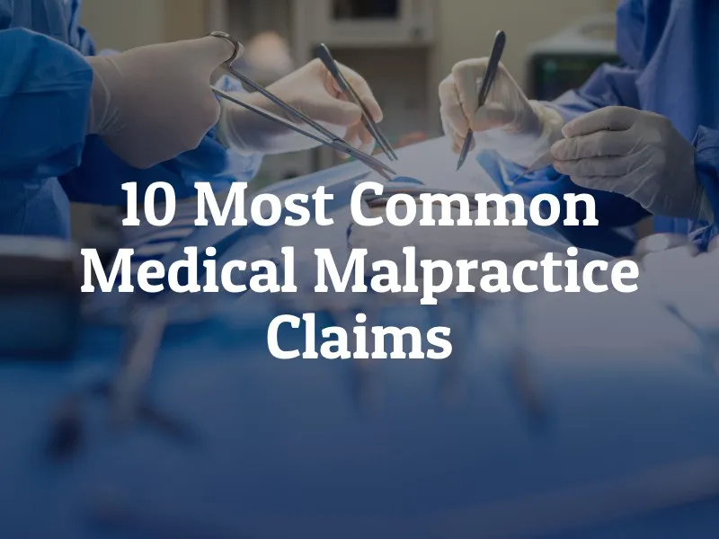 10 most common medical malpractice claims